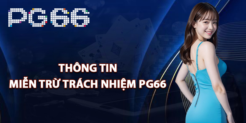 Thông tin miễn trừ trách nhiệm PG66